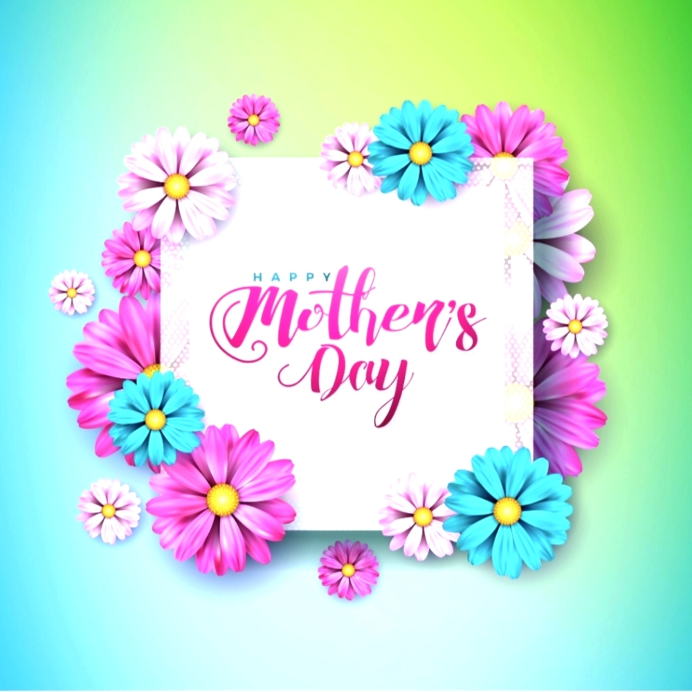 MOTHERS' DAY SUNDAY MAY 10TH - DON'T FORGET YOUR MOM!